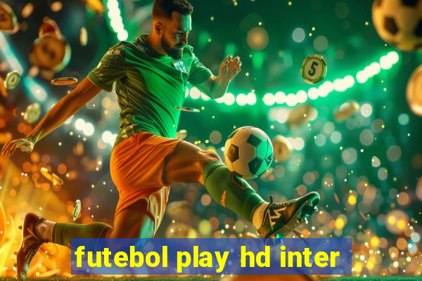 futebol play hd inter